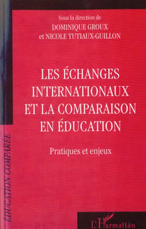 ECHANGES INTERNATIONAUX ET LA COMPARAISON EN EDUCATION : Pratiques et enjeux