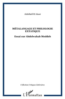 Metalangage et philologie extatique - essai sur abdelwahab meddeb
