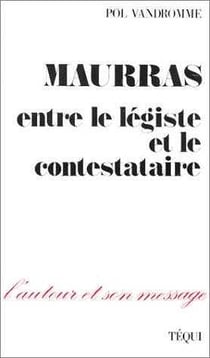 Maurras - Entre le légiste et le contestataire