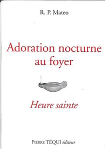Adoration nocturne au foyer : Heure sainte