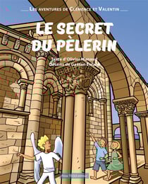 Les aventures de Clémence et Valentin Tome 1 : le secret du pélerin