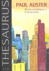Paul auster - oeuvres romanesques.2 et autres textes
