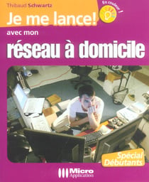 Je me lance avec mon reseau a domicile
