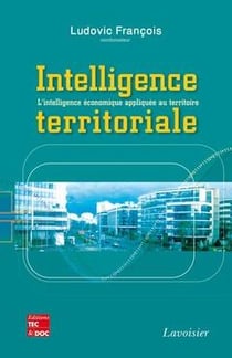 Intelligence territoriale - l'intelligence économique appliquée au territoire