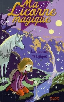 Ma licorne magique Tome 13 : la source magique