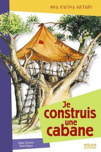 Je construis une cabane