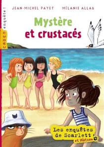 Les enquêtes de scarlett et watson t.8 - mystère et crustacés