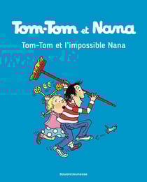 Tom-Tom et Nana Tome 1 : Tom-Tom et l'impossible Nana