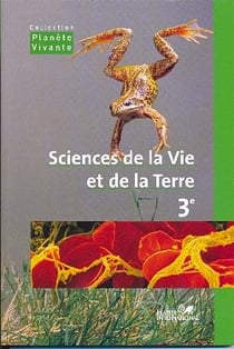 Planète vivante - sciences de la vie et de la terre - 3e - livre de l'élève