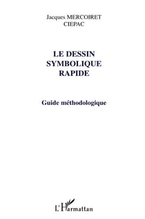 LE DESSIN SYMBOLIQUE RAPIDE : Guide méthodologique