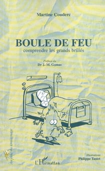 BOULE DE FEU : Comprendre les grands brulés
