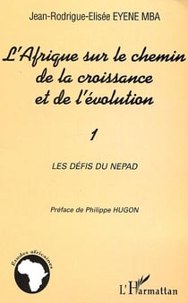 L'afrique sur le chemin de la croissance et de l'evolution - les defis du nepad
