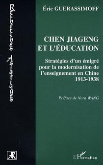 Cheng Jiageng et l'éducation : Stratégies d'un émigré pour la modernisation de l'enseignement en Chine 1913-1913