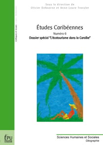 Études caribéennes Tome 6 - dossier spécial : l'écotourisme dans la caraîbe