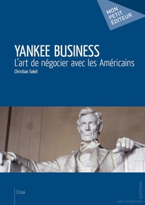 Yankee business - l'art de négocier avec les Américains