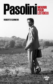 Pasolini - Mourir pour les idées