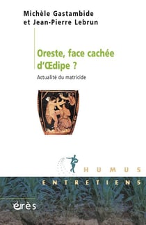 Oreste, face cachée d'OEdipe ? actualité du matricide