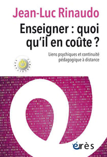 Enseigner : quoi qu'il en coûte ? liens psychiques et continuité pédagogique à distance