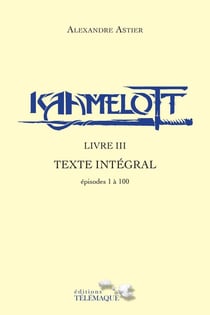 Kaamelott : Intégrale vol.3 : épisodes 1 à 100