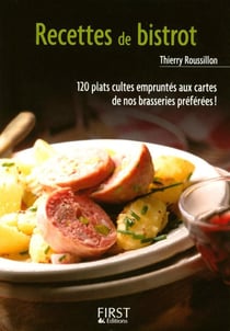 Recettes de bistrot - 120 plats cultes empruntés aux cartes de nos brasseries préférées !