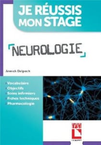 Je réussis mon stage : neurologie