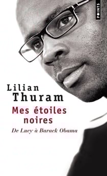 Mes étoiles noires - de Lucy à Obama