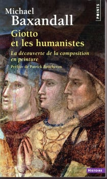 Giotto et les humanistes - la découverte de la composition en peinture (1340-1450)