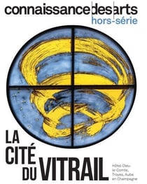 Connaissance des arts Hors-Série n.983 : la cité du vitrail
