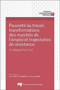 Pauvreté au travail, transformations des marchés de l'emploi et trajectoires de résistance : un dialogue Nord-Sud