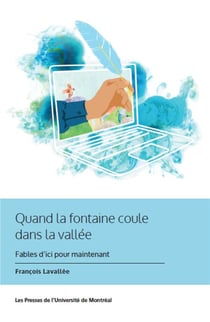 Quand la fontaine coule dans la vallee - fables d'ici pour maintenant