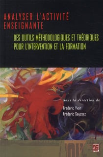 Analyser l'activité enseignante - des outils méthodologiques et théorique pour l'intervention et la formation