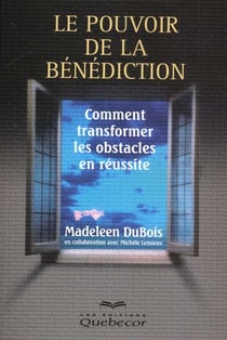 Le pouvoir de la benediction - comment transformer les obstacles en reussite