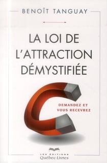 La loi de l'attraction démystifiée