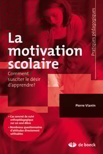 La motivation scolaire : Comment susciter le désir d'apprendre
