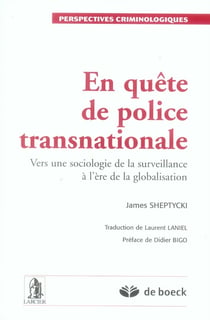 En quête de police transnationale - vers une sociologie de la surveillance à l'ère de la globalisation
