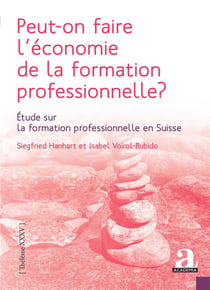 Peut-on faire l'économie de la formation professionnelle ? : Étude sur la formation professionnelle en Suisse