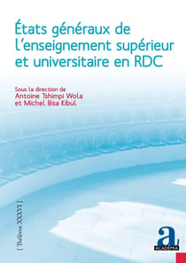 États généraux de l'enseignement supérieur et universitaire en RDC : Rapport général et socioanthropologie des coulisses, résistances et perspectives de la réforme en République démocratique du Congo