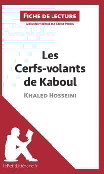 Fiche de lecture : les cerfs-volants de Kaboul de Khaled Hosseini - analyse complète de l'oeuvre et résumé
