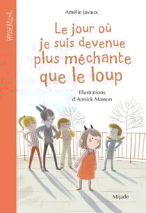 Le jour où je suis devenue plus méchante que le loup