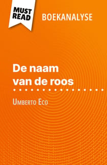 De naam van de roos van Umberto Eco (Boekanalyse) : Volledige analyse en gedetailleerde samenvatting van het werk