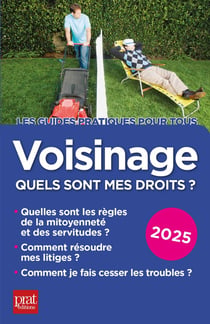 Voisinage, quels sont mes droits ? (édition 2025)