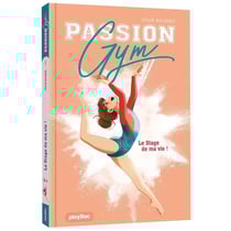 Passion gym Tome 1 : le stage de ma vie !