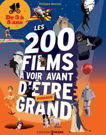 Les 200 films à voir avant d'être presque grand - de 3 à 8 ans