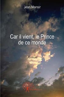 Car il vient, le prince de ce monde