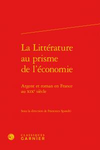 La littérature au prisme de l'économie - argent roman en France au XIXe siècle