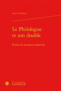 Le philologue et son double - études de réception médiévale
