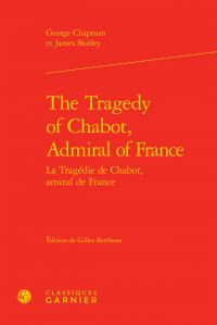 The tragedy of chabot, admiral of france / la tragédie de chabot, amiral de france