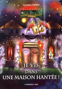 JE VIS DANS UNE MAISON HANTEE