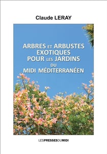Arbres et arbustes exotiques pour les jardins du midi méditerranéen