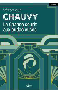 La chance sourit aux audacieuses